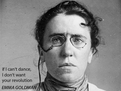 if i can't dance, I don't want to be in your revolution
